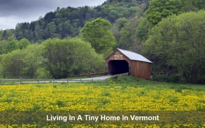Living In A Tiny Home In Vermont