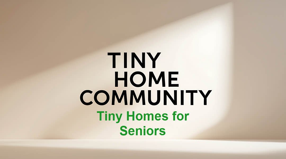 Tiny Homes for Seniors Tiny Homes for Seniors